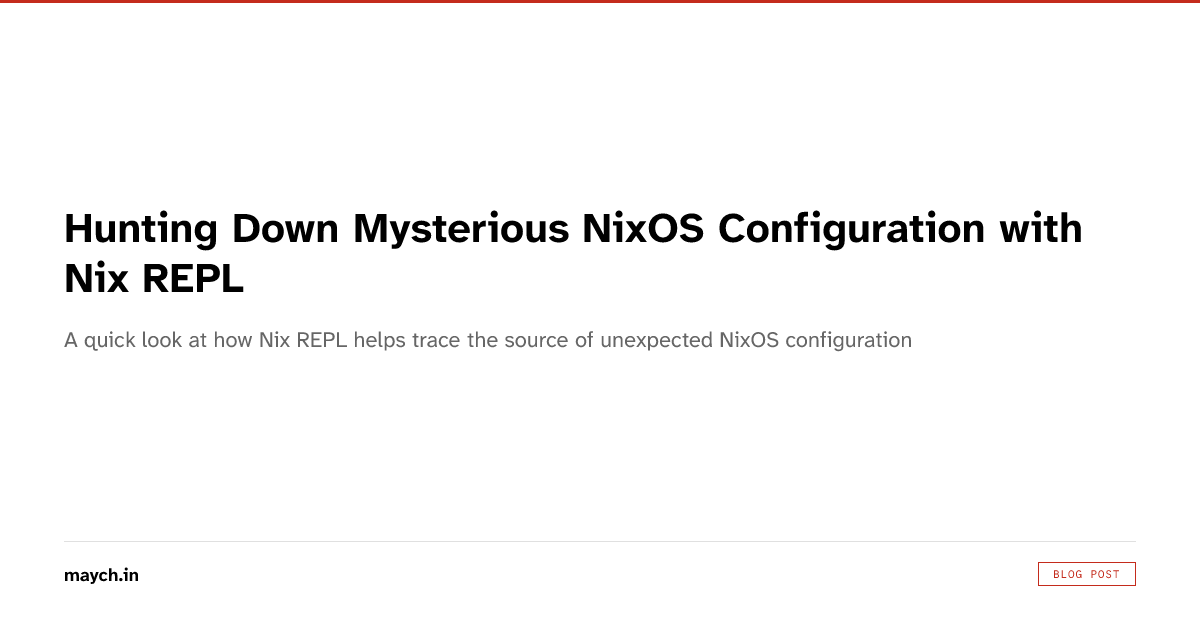 Hunting Down Mysterious NixOS Configurat...